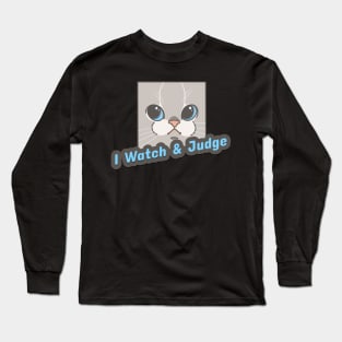 Blue I Watch and Judge Cat Long Sleeve T-Shirt